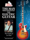The Man Who Invented the Electric Guitar
